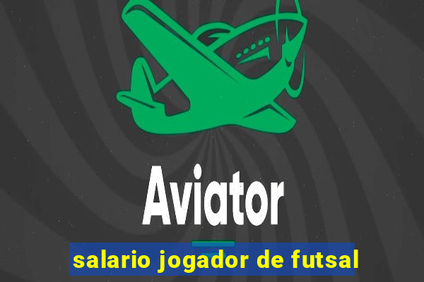 salario jogador de futsal